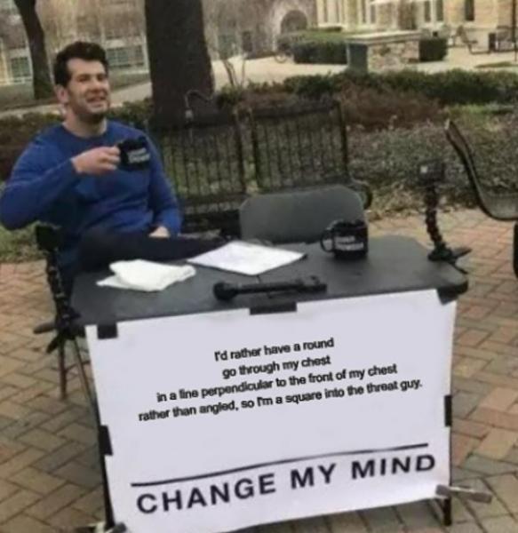 Name:  Change my mind.jpg
Views: 330
Size:  41.7 KB