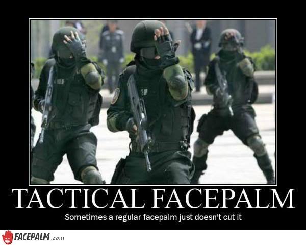 Name:  tactical-facepalm-13609_w.jpg
Views: 312
Size:  33.9 KB